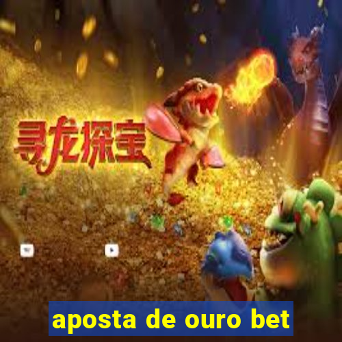 aposta de ouro bet